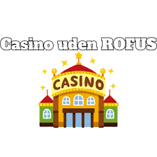 Casino Uden ROFUS Kampagner En Ny Tidsalder for Spil