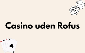 Casino Uden ROFUS med MGA Find Dine Favoritter Casino Uden ROFUS med MGA Find Dine Favoritter